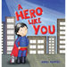 A Hero Like You