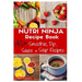 Nutri Ninja Recipe Book: 140 Recipes for Smoothies, Soups, Sauces, Dips, Dressings and Butters