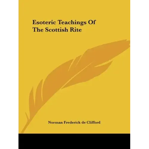 Esoteric Teachings Of The Scottish Rite