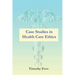 Case Studies in Health Care Ethics