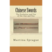 Chinese Swords: The Evolution and Use of the Jian and Dao