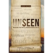 Unseen: Believing the Truth, Understanding the Lie