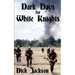 Dark Days for White Knights