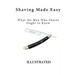 Shaving Made Easy: What the Man Who Shaves Ought to Know