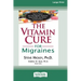 The Vitamin Cure for Migraines (16pt Large Print Edition)
