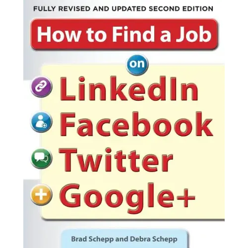 How to Find a Job on Linkedin, Facebook, Twitter and Google+ 2/E