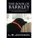 The Book of Barkley: Love and Life Through the Eyes of a Labrador Retriever