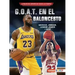 G.O.A.T. En El Baloncesto (Basketball's G.O.A.T.): Michael Jordan, Lebron James Y Más