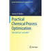 Practical Chemical Process Optimization: With Matlab(r) and Gams(r)