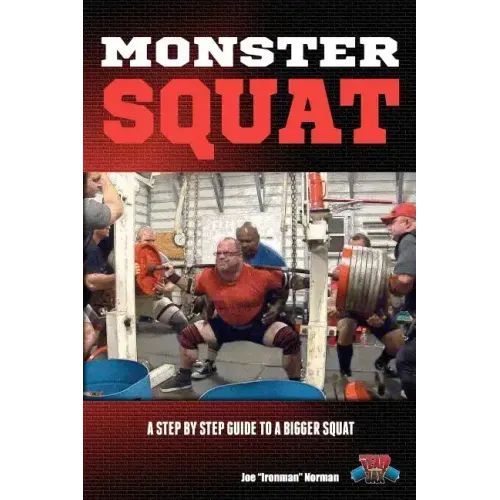Monster Squat: A Step By Step Guide To A Bigger Squat