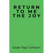 Return to Me the Joy