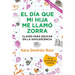 Día Que Mi Hija Me Llamó Zorra, El