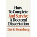 How to Complete and Survive a Doctoral Dissertation