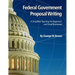 Federal Government Proposal Writing: Learn federal proposal writing from ground zero