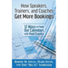 How Speakers, Trainers, and Coaches Get More Bookings: 12 Ways to Flood Our Calendars with Paid Events