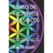 Curso de Registros Akáshicos: Aprenderás a abrir tus propios Registros, los de otras personas, los Registros del reino animal, vegetal y mineral. In