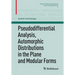 Pseudodifferential Analysis, Automorphic Distributions in the Plane and Modular Forms