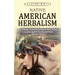 Native American Herbalism: The Ultimate Herbal Encyclopedia With Theory (A Complete Medical Handbook of Native American Herbs)