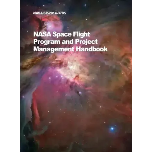 NASA Space Flight Program and Project Management Handbook: Nasa/Sp-2014-3705