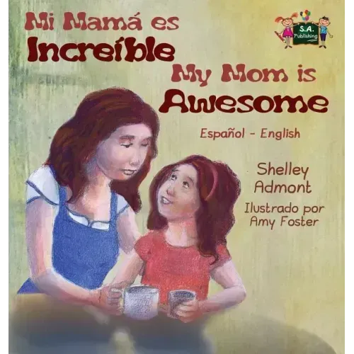 My Mom is Awesome: Spanish English Bilingual Edition