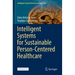 Intelligent Systems for Sustainable Person-Centered Healthcare