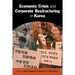 Economic Crisis and Corporate Restructuring in Korea: Reforming the Chaebol