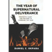 The Year of Supernatural Deliverance: Prophetic Alert and Prayers to Command the Year