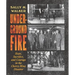 Underground Fire: Hope, Sacrifice, and Courage in the Cherry Mine Disaster