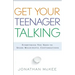 Get Your Teenager Talking: Everything You Need to Spark Meaningful Conversations