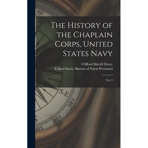 The History of the Chaplain Corps, United States Navy: Vol. 2