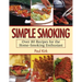 Simple Smoking: Over 80 Recipes for the Home-Smoking Enthusiast