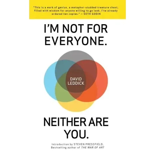 I'm Not for Everyone. Neither Are You.