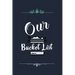 Our Bucket List: Our list of dreams for couples we want to achieve
