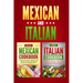 Italian Cookbook: Traditional Italian Recipes Made Easy & Mexican Cookbook: Traditional Mexican Recipes Made Easy