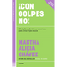 ¡Con Golpes No! Disciplina Efectiva Y Amorosa Para Criar Hijos Sanos / No Hitting!