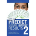 How to Predict Future Lottery Results Book 2: Know Tomorrow's Number Today on a Month-By-Month Basis.