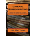 Lateral Screenwriting: Using the Power of Lateral Thinking to Write Great Movies