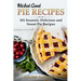 Wicked Good Pie Recipes: 101 Insanely Delicious and Sweet Pie Recipes