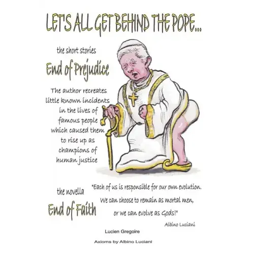 Let's All Get Behind the Pope...: End of Faith = End of Prejudice