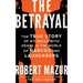 The Betrayal: The True Story of My Brush with Death in the World of Narcos and Launderers