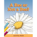 A Bee or Not a Bee?: Activity Book