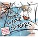 I'm Trying to Love Spiders