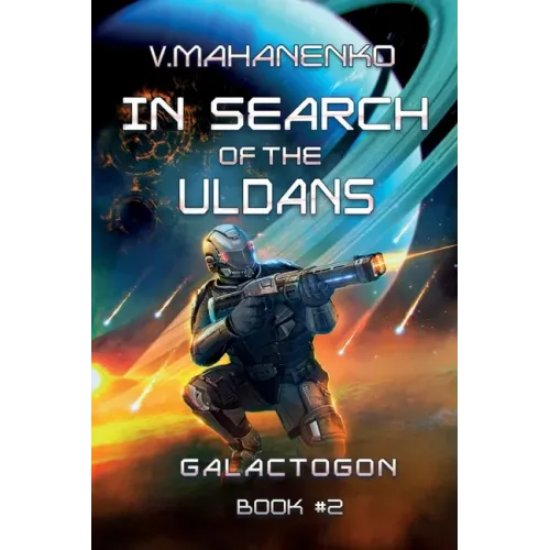In Search of the Uldans (Galactogon Book #2): LitRPG Series