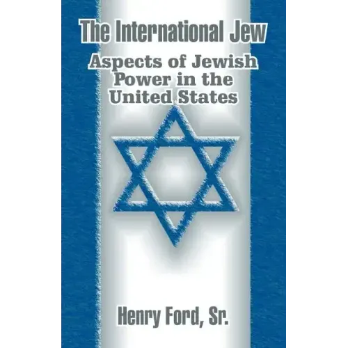 The International Jew: Aspects of Jewish Power in the United States