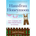 Hausfrau Honeymoon: Love, Language, and Other Misadventures in Germany