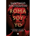 Roma Soy Yo: La Verdadera Historia de Julio César / I Am Rome