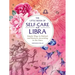 The Little Book of Self-Care for Libra: Simple Ways to Refresh and Restore--According to the Stars