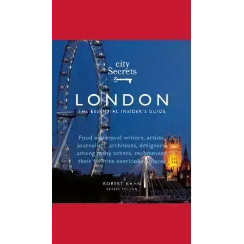 City Secrets London: The Essential Insider's Guide