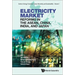 Electricity Market Reforms in the Asean, China, India, and Japan