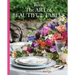 The Art of Beautiful Tables: A Treasury of Inspiration and Ideas for Anyone Who Loves Gracious Entertaining